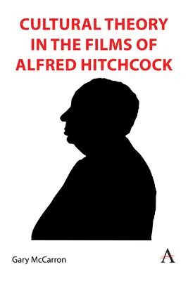 Kulturtheorie in den Filmen von Alfred Hitchcock - Cultural Theory in the Films of Alfred Hitchcock