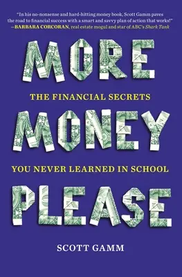 Mehr Geld, bitte: Die Finanzgeheimnisse, die Sie nie in der Schule gelernt haben - More Money, Please: The Financial Secrets You Never Learned in School