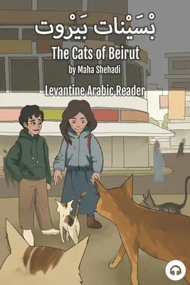 Die Katzen von Beirut: Levantinisch-arabisches Lesebuch (Libanesisches Arabisch) - The Cats of Beirut: Levantine Arabic Reader (Lebanese Arabic)
