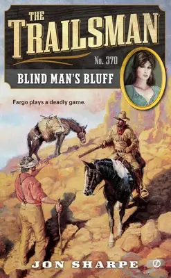 Der Trailsman #370: Blind Man's Bluff - The Trailsman #370: Blind Man's Bluff