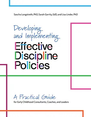 Entwicklung und Umsetzung wirksamer Disziplinarmaßnahmen: Ein praktischer Leitfaden für Berater, Betreuer und Leiter von Kindertagesstätten - Developing and Implementing Effective Discipline Policies: A Practical Guide for Early Childhood Consultants, Coaches, and Leaders
