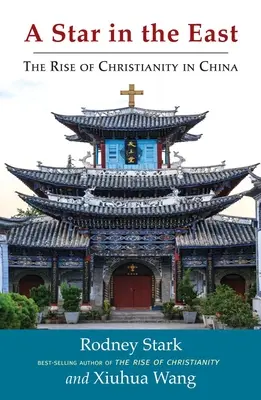 Ein Stern im Osten: Der Aufstieg des Christentums in China - A Star in the East: The Rise of Christianity in China