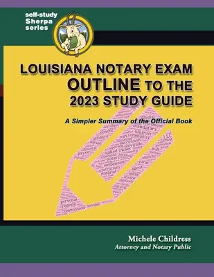 Louisiana Notary Exam Outline to the 2023 Study Guide: Eine vereinfachte Zusammenfassung des offiziellen Buches - Louisiana Notary Exam Outline to the 2023 Study Guide: A Simpler Summary of the Official Book