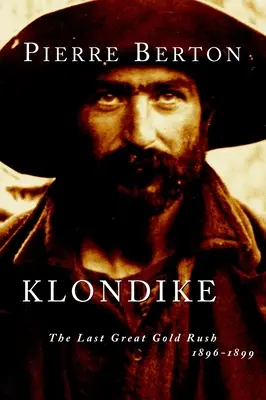 Klondike - Der letzte große Goldrausch, 1896-1899 - Klondike - The Last Great Gold Rush, 1896-1899