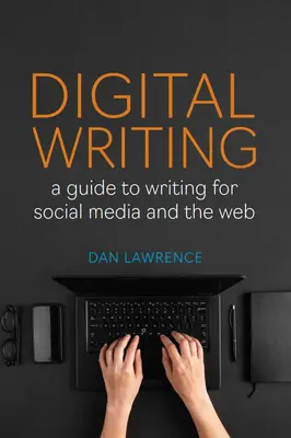 Digitales Schreiben: Ein Leitfaden zum Schreiben für soziale Medien und das Web - Digital Writing: A Guide to Writing for Social Media and the Web