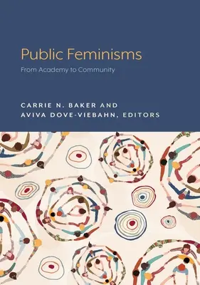 Öffentliche Feminismen: Von der Akademie zur Gemeinschaft - Public Feminisms: From Academy to Community