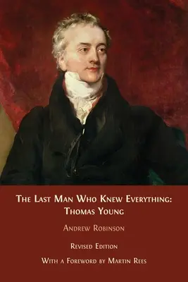 Der letzte Mann, der alles wusste: Thomas Young - The Last Man who Knew Everything: Thomas Young