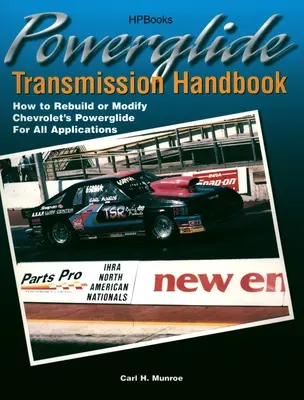 Powerglide-Getriebe-Handbuch: Wie man das Powerglide-Getriebe von Chevrolet für alle Anwendungen umbaut oder modifiziert - Powerglide Transmission Handbook: How to Rebuild or Modify Chevrolet's Powerglide for All Applications