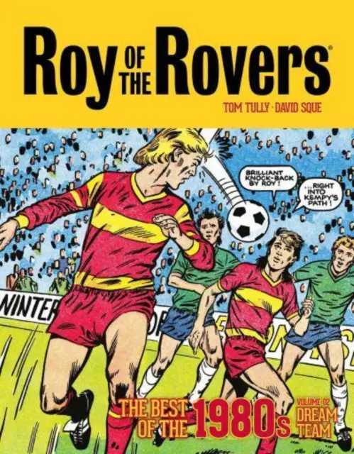 Roy of the Rovers: Das Beste aus den 1980er Jahren Band 2 - Dream Team - Roy of the Rovers: The Best of the 1980s Volume 2 - Dream Team