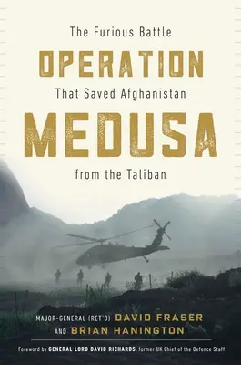 Operation Medusa: Die wütende Schlacht, die Afghanistan vor den Taliban rettete - Operation Medusa: The Furious Battle That Saved Afghanistan from the Taliban