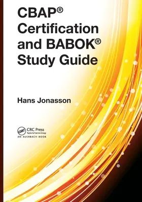 Cbap(r) Zertifizierung und Babok(r) Studienführer - Cbap(r) Certification and Babok(r) Study Guide