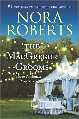 Die MacGregor Bräutigame: Drei leidenschaftliche Heiratsanträge - The MacGregor Grooms: Three Passionate Proposals