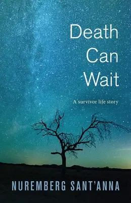 Der Tod kann warten: Die Lebensgeschichte eines Überlebenden - Death Can Wait: A Survivor Life Story