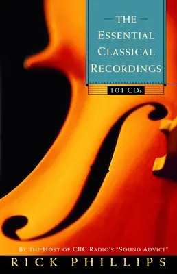 Essential Classical Recordings - 100 CDs für den Hörer von heute - Essential Classical Recordings - 100 CDs for Today's Listener