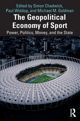 Die geopolitische Ökonomie des Sports: Macht, Politik, Geld und der Staat - The Geopolitical Economy of Sport: Power, Politics, Money, and the State