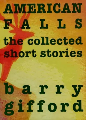 American Falls: Die gesammelten Kurzgeschichten - American Falls: The Collected Short Stories
