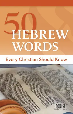 50 hebräische Wörter, die jeder Christ kennen sollte - 50 Hebrew Words Every Christian Should Know