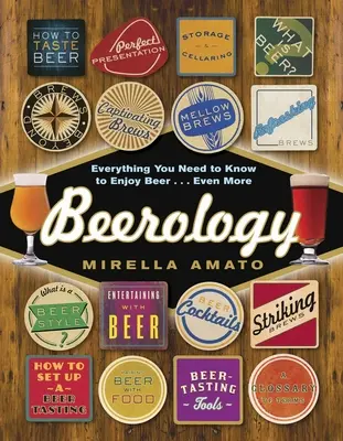 Bierkunde: Alles, was Sie wissen müssen, um Bier zu genießen...noch mehr - Beerology: Everything You Need to Know to Enjoy Beer...Even More