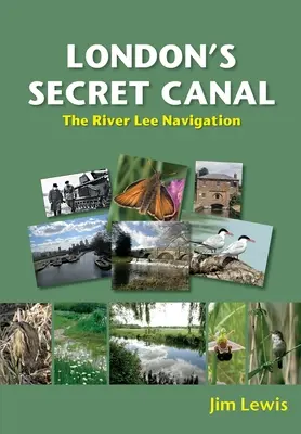 Londons geheimer Kanal: Die River Lee Navigation - London's Secret Canal: The River Lee Navigation