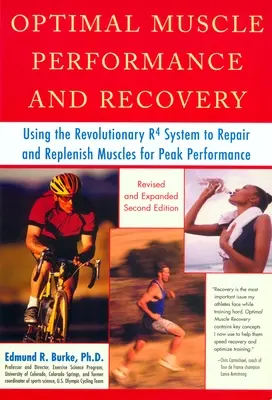 Optimale Muskelleistung und Erholung: Das revolutionäre R4-System zur Reparatur und Regeneration von Muskeln für Spitzenleistungen, überarbeitet und erweitert - Optimal Muscle Performance and Recovery: Using the Revolutionary R4 System to Repair and Replenish Muscles for Peak Performance, Revised and Expanded