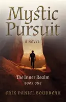 Mystic Pursuit: Das innere Reich: Buch Eins - Ein Roman - Mystic Pursuit: The Inner Realm: Book One - A Novel