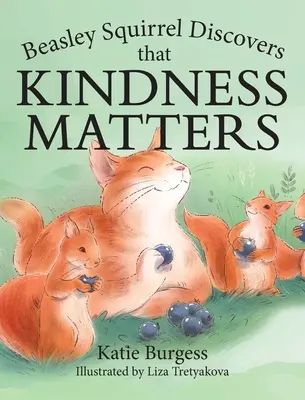 Beasley Eichhörnchen entdeckt, dass Freundlichkeit wichtig ist - Beasley Squirrel Discovers that Kindness Matters