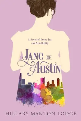 Jane von Austin: Ein Roman über süßen Tee und Empfindsamkeit - Jane of Austin: A Novel of Sweet Tea and Sensibility