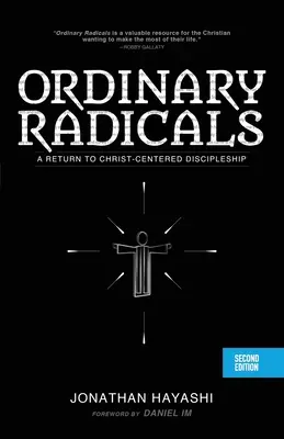 Gewöhnliche Radikale (ZWEITE AUSGABE): Eine Rückkehr zu christuszentrierter Jüngerschaft - Ordinary Radicals (SECOND EDITION): A Return to Christ-Centered Discipleship