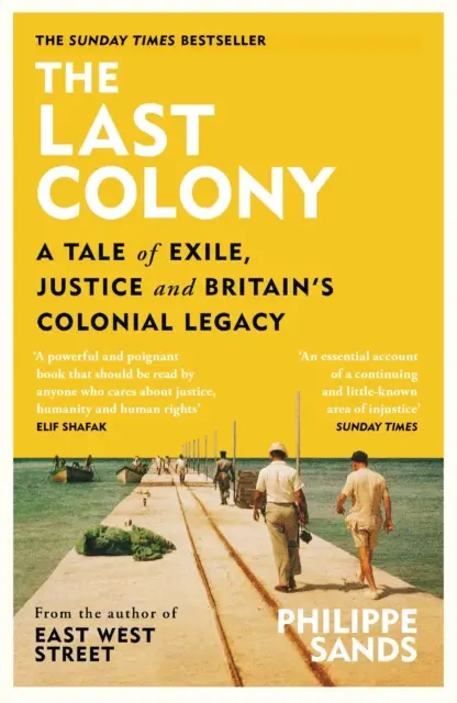 Letzte Kolonie - Eine Geschichte über Exil, Gerechtigkeit und das koloniale Erbe Großbritanniens - Last Colony - A Tale of Exile, Justice and Britain's Colonial Legacy