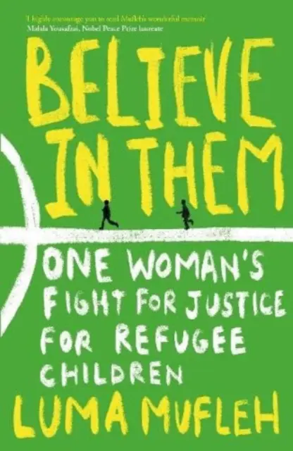 Believe in Them - Der Kampf einer Frau um Gerechtigkeit für Flüchtlingskinder - Believe in Them - One Woman's Fight for Justice for Refugee Children