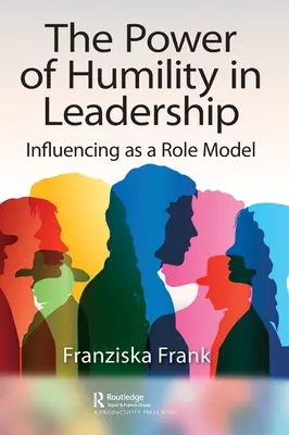 Die Kraft der Demut in der Führung: Beeinflussung als Rollenmodell - The Power of Humility in Leadership: Influencing as a Role Model