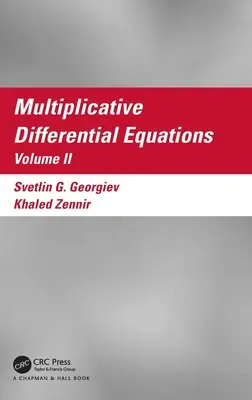 Multiplikative Differentialgleichungen: Band II - Multiplicative Differential Equations: Volume II