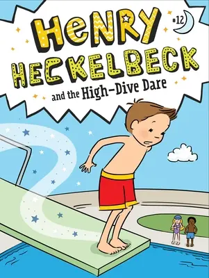 Henry Heckelbeck und die High-Dive Dare - Henry Heckelbeck and the High-Dive Dare