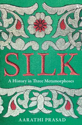 Seide - Eine Geschichte in drei Metamorphosen - Silk - A History in Three Metamorphoses