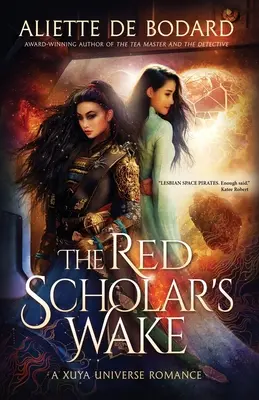 Das Erwachen des roten Gelehrten: Eine Romanze aus dem Xuya-Universum - The Red Scholar's Wake: A Xuya Universe Romance