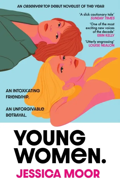 Young Women - Eine fesselnde, zeitgemäße Geschichte über eine intensive Frauenfreundschaft von einer starken neuen Stimme - Young Women - An addictive, timely story of an intense female friendship from a powerful new voice