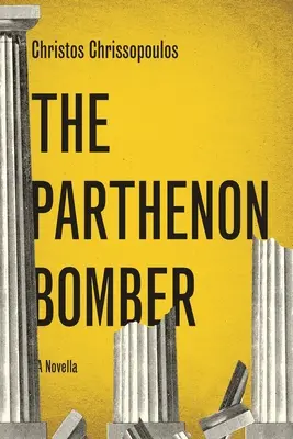 Der Parthenon-Bomber: Eine Novelle - The Parthenon Bomber: A Novella