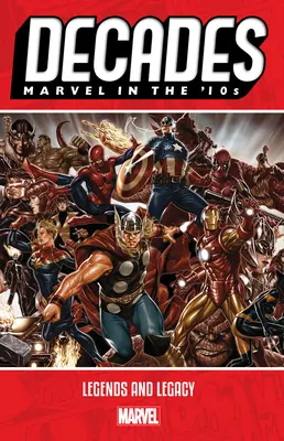 Jahrzehnte: Marvel in den 10er Jahren - Legenden und Vermächtnis - Decades: Marvel in the '10s - Legends and Legacy