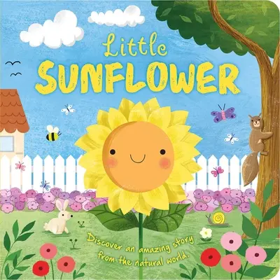 Naturgeschichten: Kleine Sonnenblume: Gepolstertes Pappbuch - Nature Stories: Little Sunflower: Padded Board Book