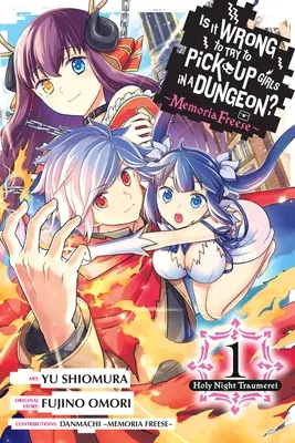 Ist es falsch, Mädchen in einem Dungeon aufzureißen? Memoria Freese, Bd. 1: Heilige Nacht Traumerei - Is It Wrong to Try to Pick Up Girls in a Dungeon? Memoria Freese, Vol. 1: Holy Night Traumerei