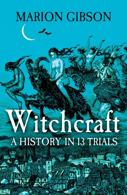 Hexerei - Eine Geschichte in dreizehn Versuchen - Witchcraft - A History in Thirteen Trials
