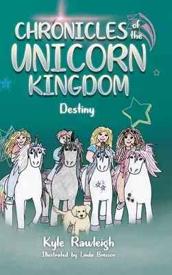 Die Chroniken des Einhornkönigreichs: Das Schicksal - Chronicles of the Unicorn Kingdom: Destiny