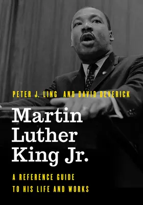 Martin Luther King Jr: Ein Nachschlagewerk zu seinem Leben und Werk - Martin Luther King Jr.: A Reference Guide to His Life and Works
