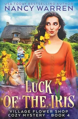 Das Glück der Iris: Ein paranormaler, heimlicher Krimi im Blumenladen eines Dorfes - Luck of the Iris: A Village Flower Shop Paranormal Cozy Mystery