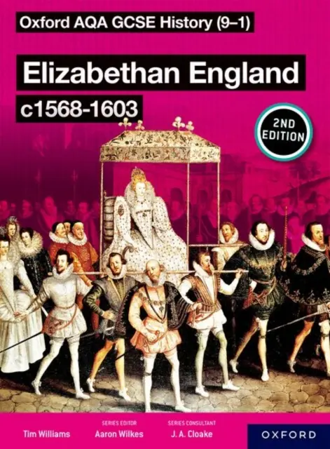 Oxford AQA GCSE Geschichte (9-1): Elizabethan England c1568-1603 Student Book Zweite Ausgabe - Oxford AQA GCSE History (9-1): Elizabethan England c1568-1603 Student Book Second Edition