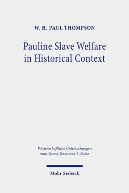 Paulinische Sklavenfürsorge im historischen Kontext: Eine Gleichstellungsanalyse - Pauline Slave Welfare in Historical Context: An Equality Analysis