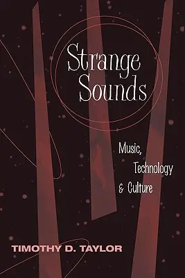 Seltsame Klänge: Musik, Technologie und Kultur - Strange Sounds: Music, Technology & Culture