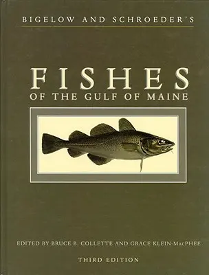 Bigelow und Schroeder's Fishes of the Gulf of Maine, Dritte Auflage - Bigelow and Schroeder's Fishes of the Gulf of Maine, Third Edition