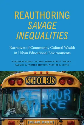 Reauthoring Savage Inequalities: Erzählungen über den kulturellen Reichtum der Gemeinschaft in städtischen Bildungsumgebungen - Reauthoring Savage Inequalities: Narratives of Community Cultural Wealth in Urban Educational Environments