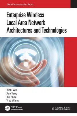 Architekturen und Technologien für drahtlose lokale Unternehmensnetzwerke - Enterprise Wireless Local Area Network Architectures and Technologies